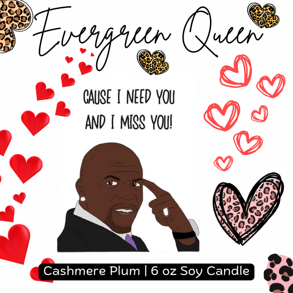 16 oz Soy Candle – "I Need You and I Miss You" – Valentine’s Day Edition (Inspired by Terry Crews in White Chicks)